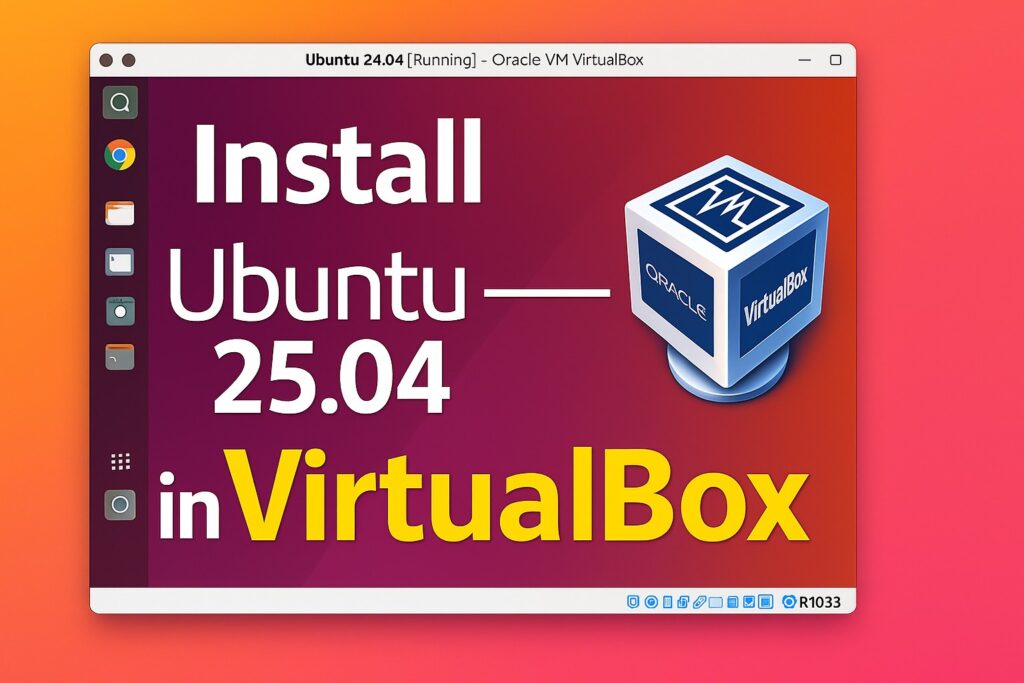 Install Ubuntu 25.04 in VirtualBox on a computer screen