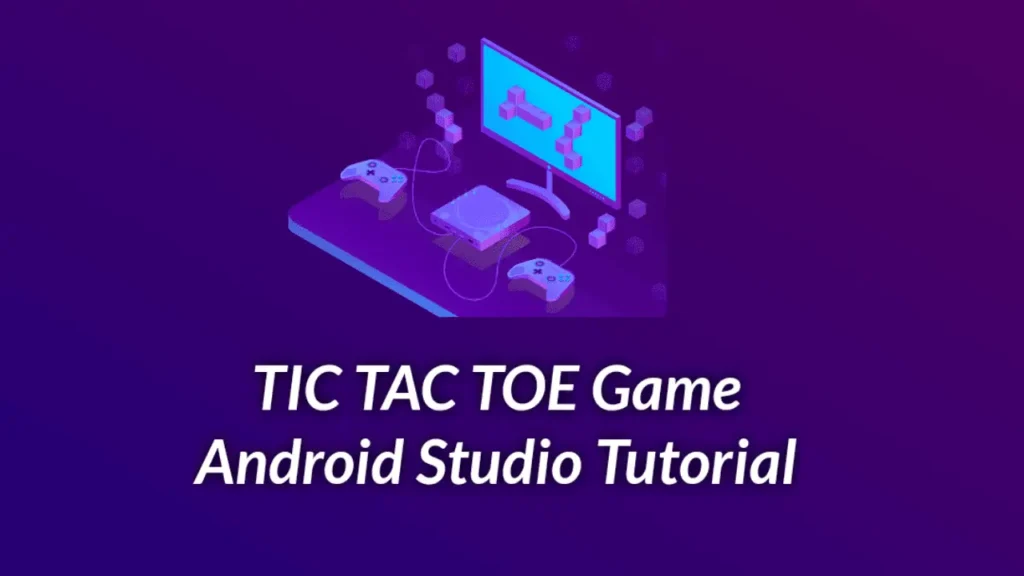 Tic Tac Toe Game Android Studio Tutorial Guide featured image