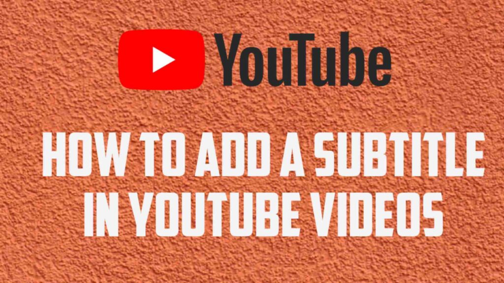 YouTube guide for adding subtitles to your videos easily Featured Image