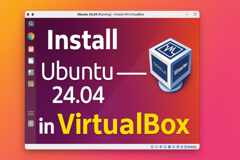 Guide to Install Ubuntu 24.04 in VirtualBox Featured Image