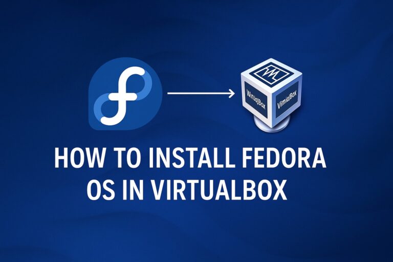 Installing Fedora OS in VirtualBox Step by Step Guide Featured Image