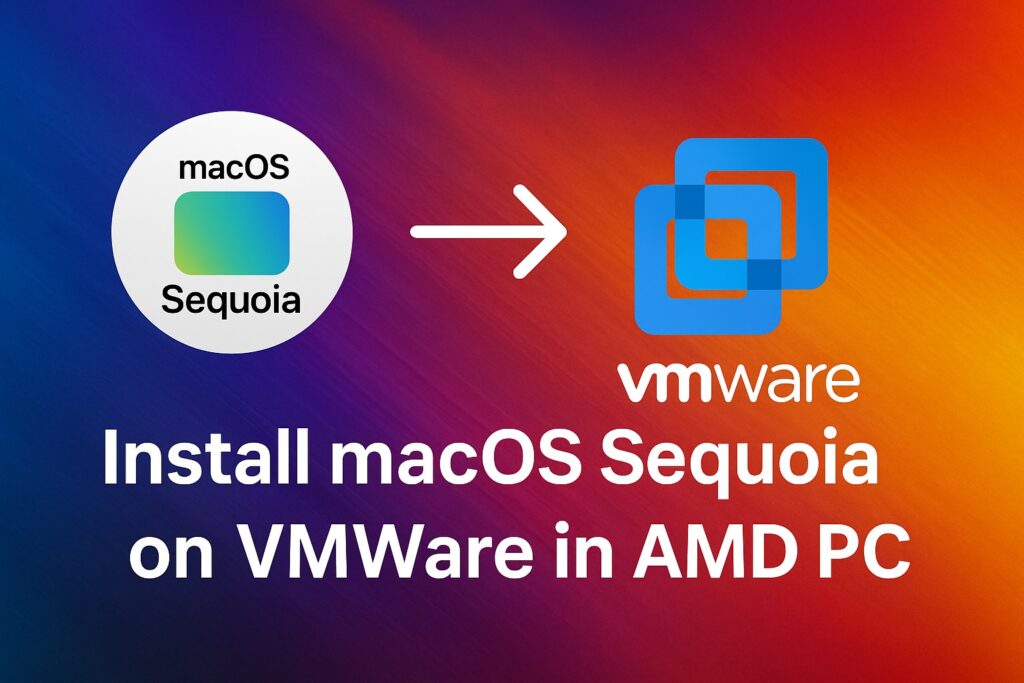 Guide to installing macOS Sequoia on VMWare for AMD computers Featured Image
